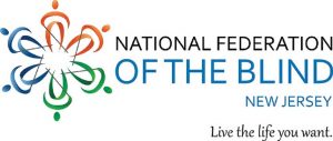 National Federation of the Blind of New Jersey. Live the life you want.